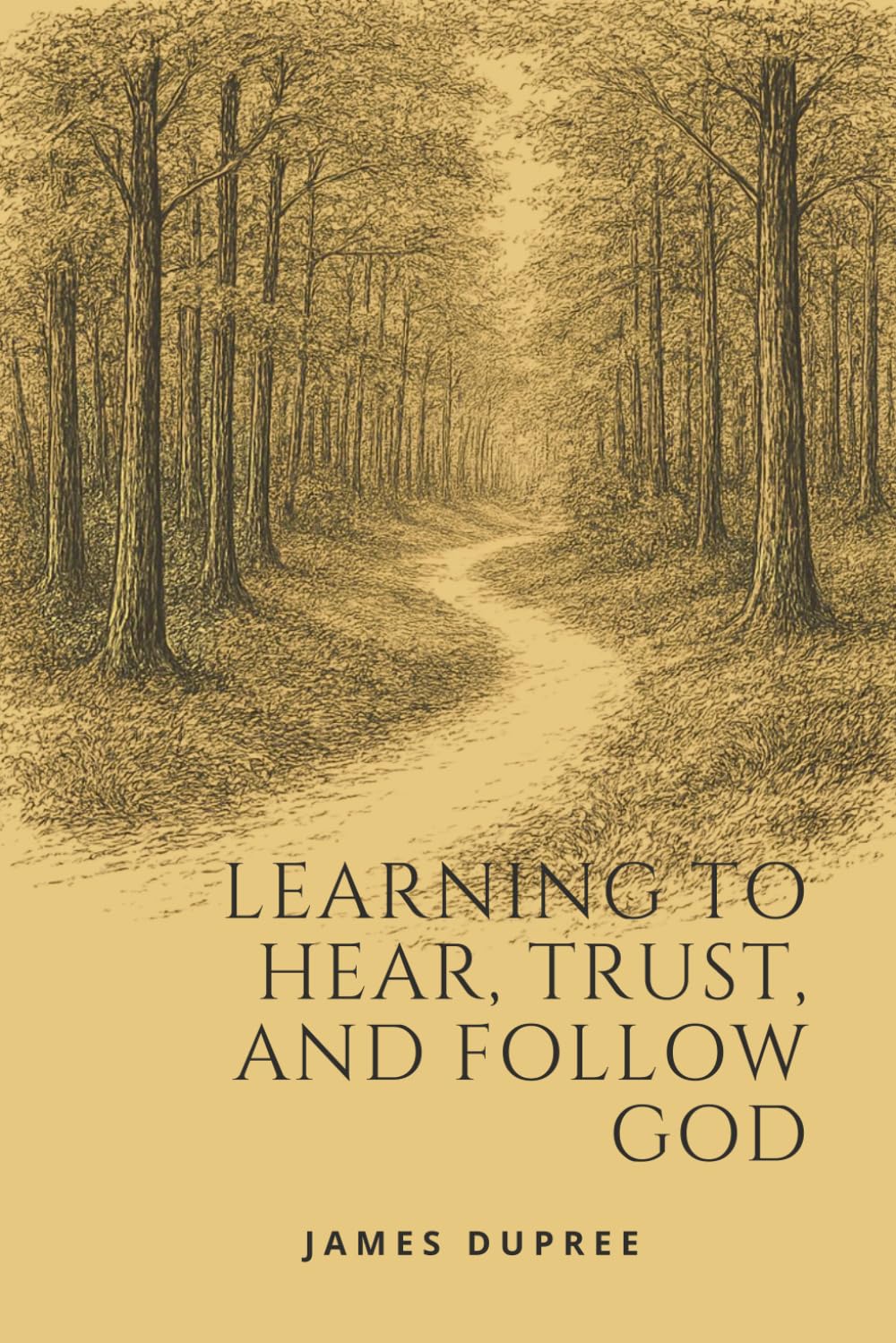 Learning to Hear, Trust, and Follow God