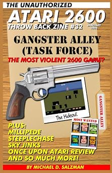 The Unauthorized Atari 2600 Throw Back Zine #32 Gangster Alley, Sky Jinks, Millipede, Gorf Arcade First Look, Steeplchase And So Much More!