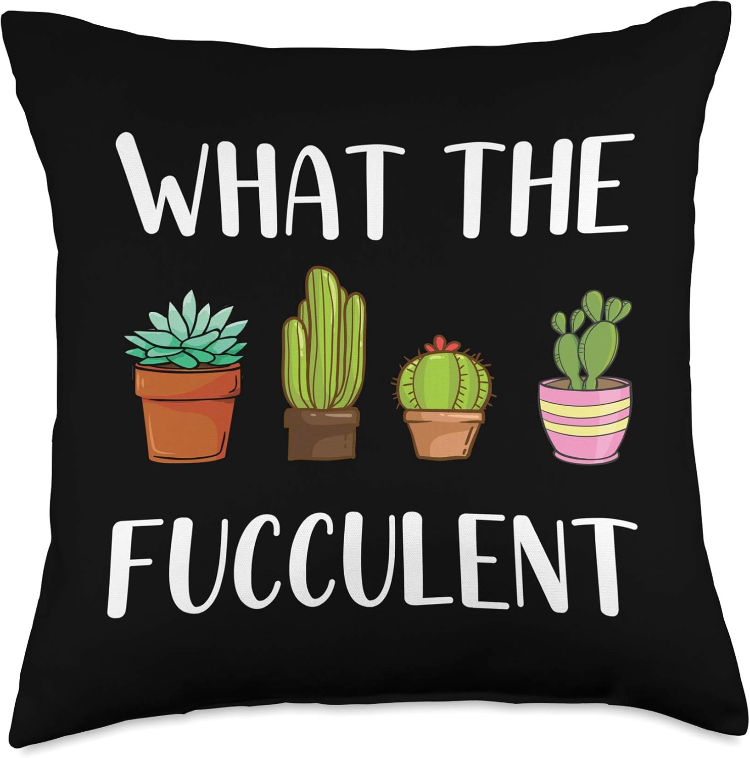 Succulent Gifts for Women Cactus Garden - What The Fucculent Throw Pillow
