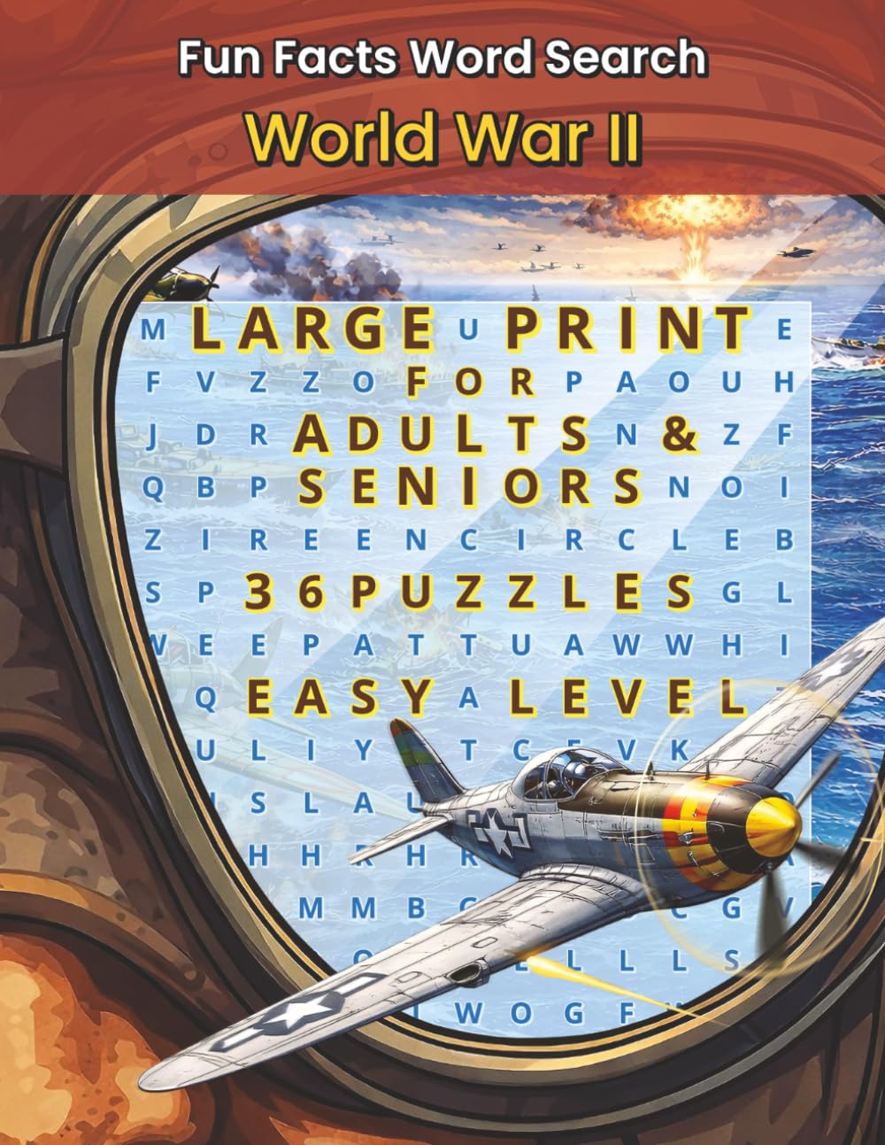 Fun Facts Word Search: World War II: Large Print Puzzles Exploring Battles, Leaders, Weapons, and Secret Codes (Fun Facts Word Search: History Series)