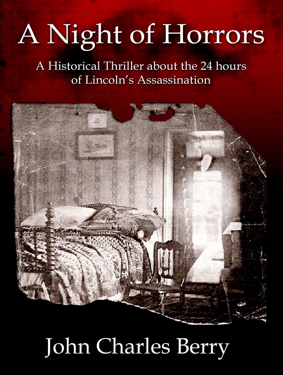 A Night of Horrors: A Historical Thriller about the 24 Hours of Lincoln's Assassination