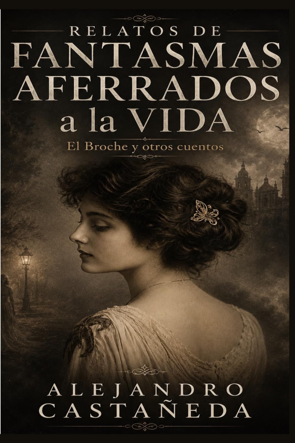 Relatos de Fantasmas Aferrados a la Vida: El Broche y otros cuentos