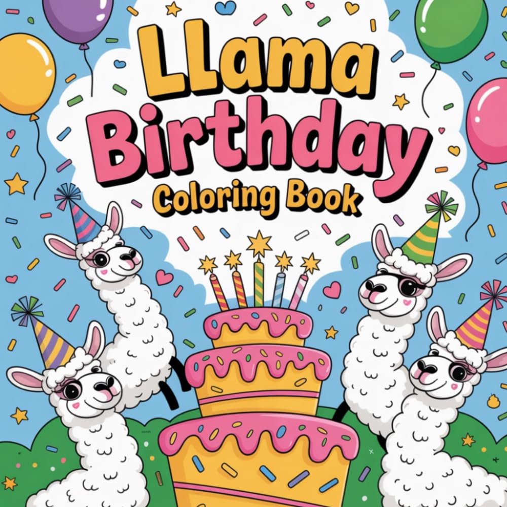 Llama Birthday Coloring Book: cute coloring book for kids, birthday coloring book for girls, llama coloring book for boys, fun animal coloring book, ... Teens, Bold and Easy Designs for Relaxation
