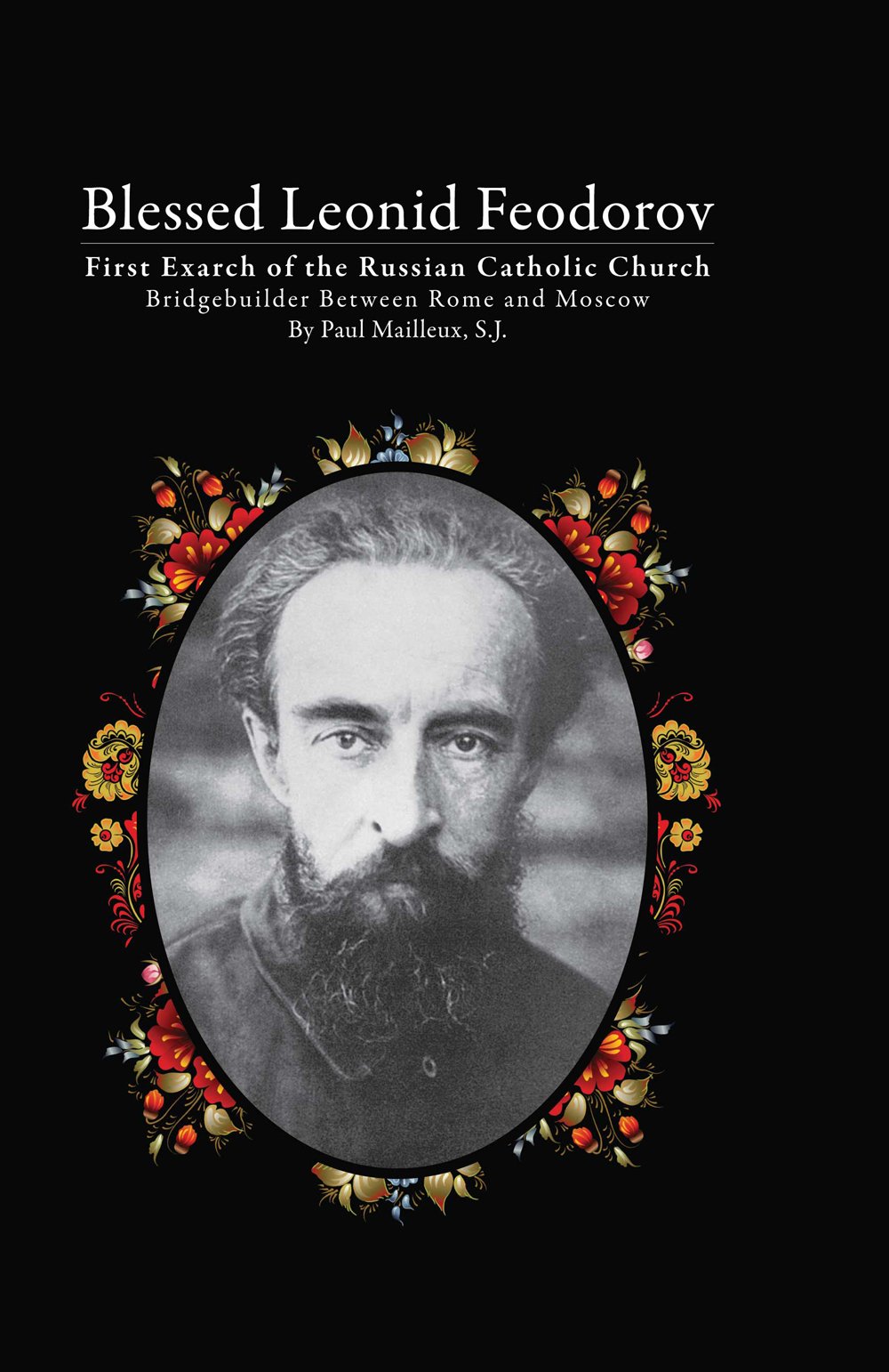 Blessed Leonid Feodorov First Exarch of he Russian Catholic Church