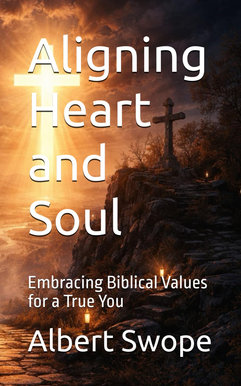 Aligning Heart and Soul: Embracing Biblical Values for a True You