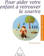 Download Pour aider votre enfant à retrouver le sourire (Guides pour s'aider soi-même) PDF