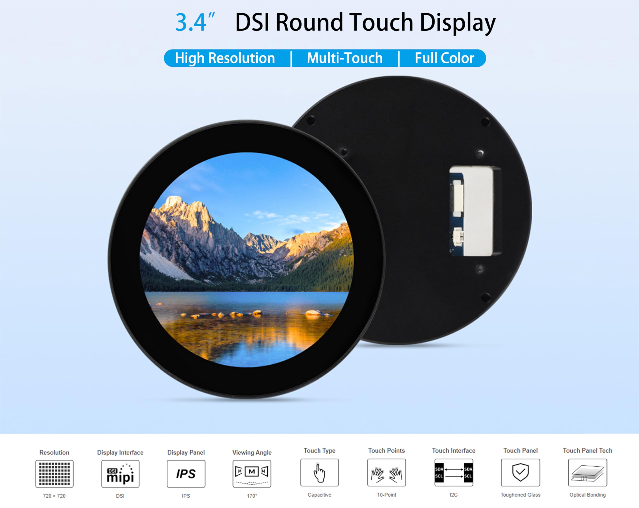 3.4inch DSI Round Capacitive Touch Display, 800 × 800 Resolution, IPS Display Panel, 10-Point Touch/Adjustable Brightness Via Software/Support Touch Screen Customization