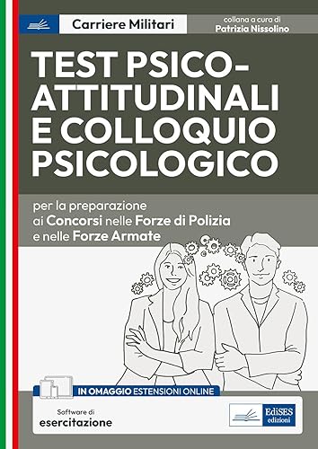 Test psico-attitudinali e colloquio psicologico per i concorsi nelle Forze Armate e di Polizia. Con simulatore incluso