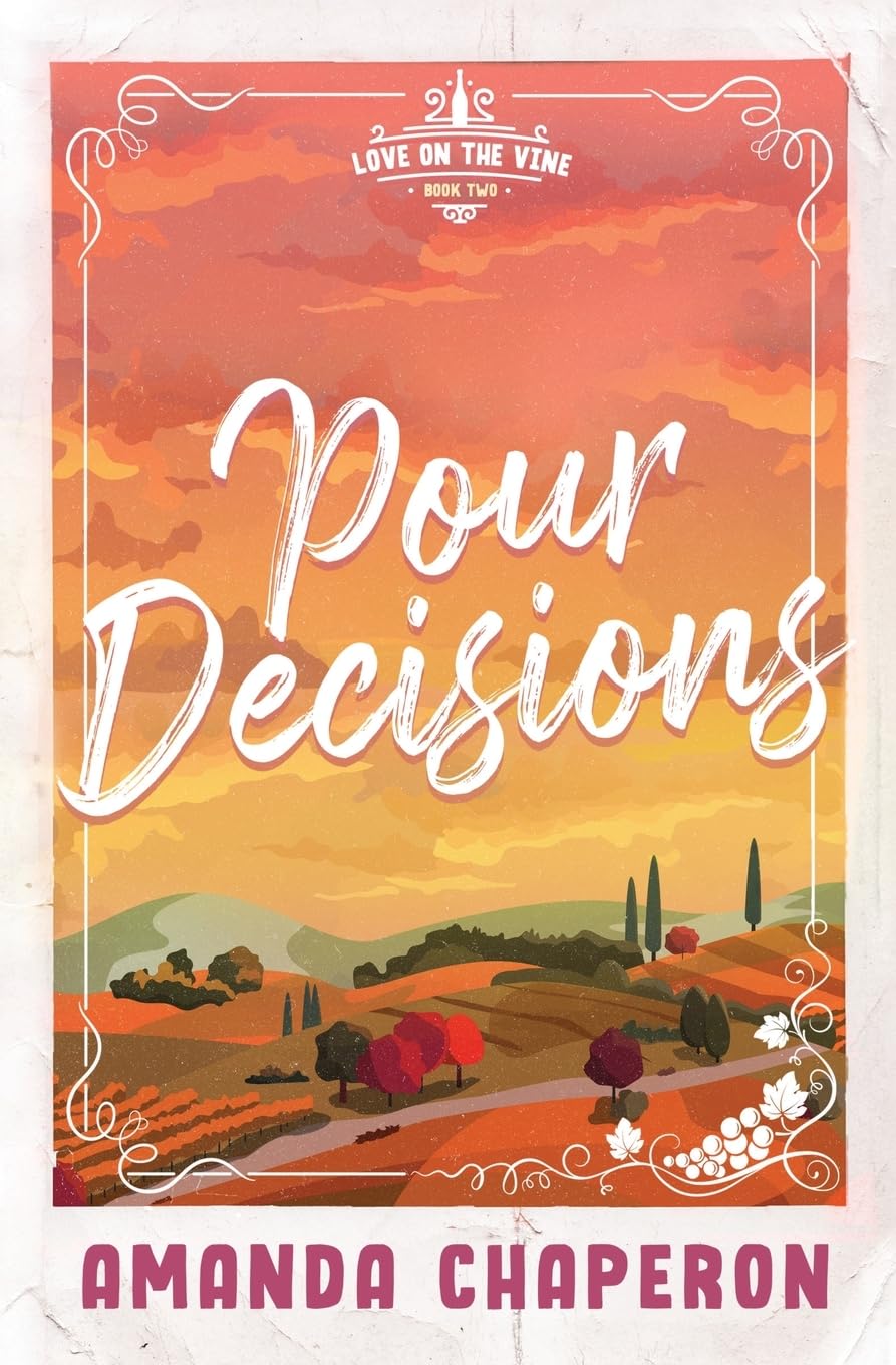 Pour Decisions: Alternate Edition (Love on the Vine)