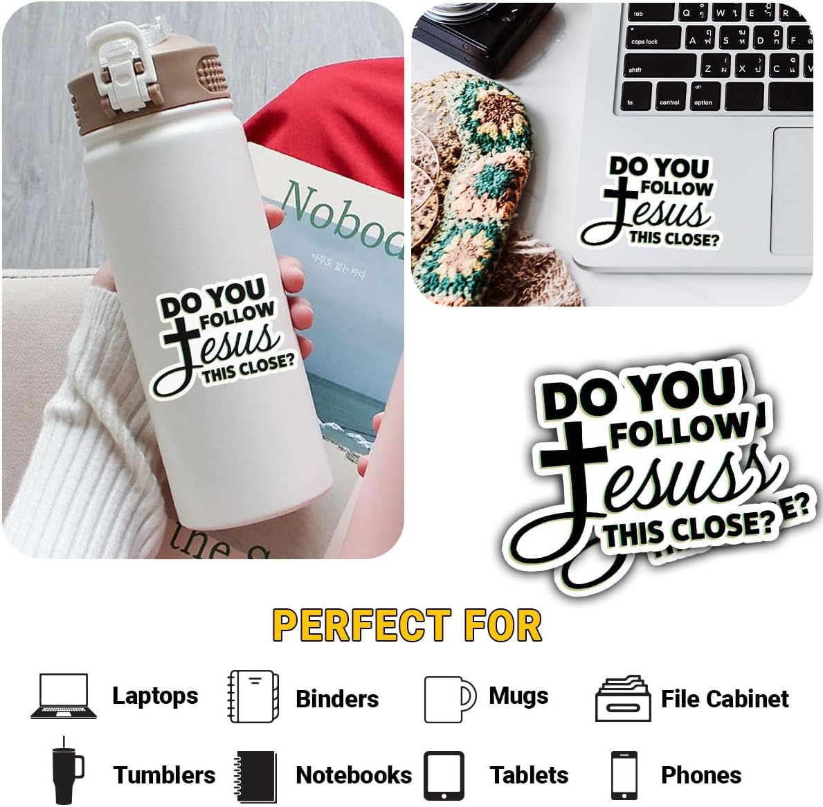(3 Pcs) Do You Follow Jesus This Close Sticker – Funny Religious Quote Vinyl Decal Waterproof for Laptop, Water Bottle, Tumbler, Car – Gift for Religious Humor Fans 3 Inches - Image 5