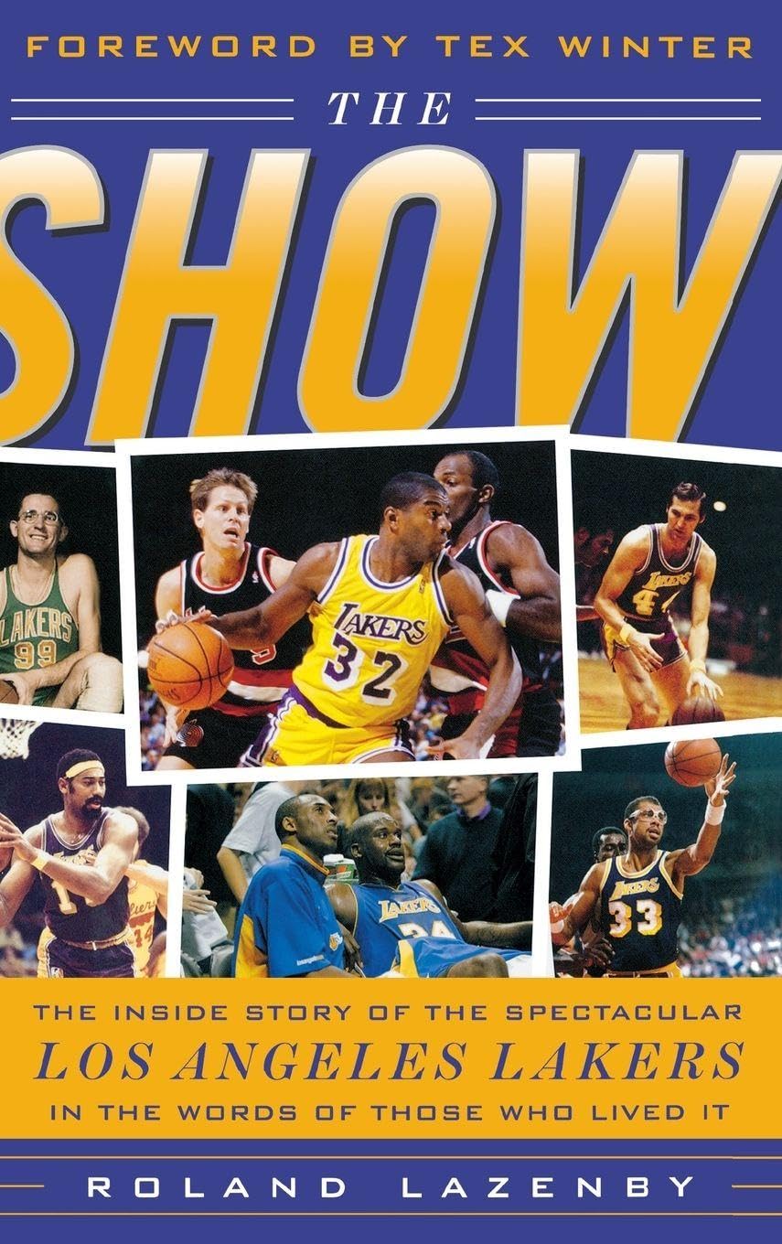 The Show: The Inside Story of the Spectacular Los Angeles Lakers in the Words of Those Who Lived It
