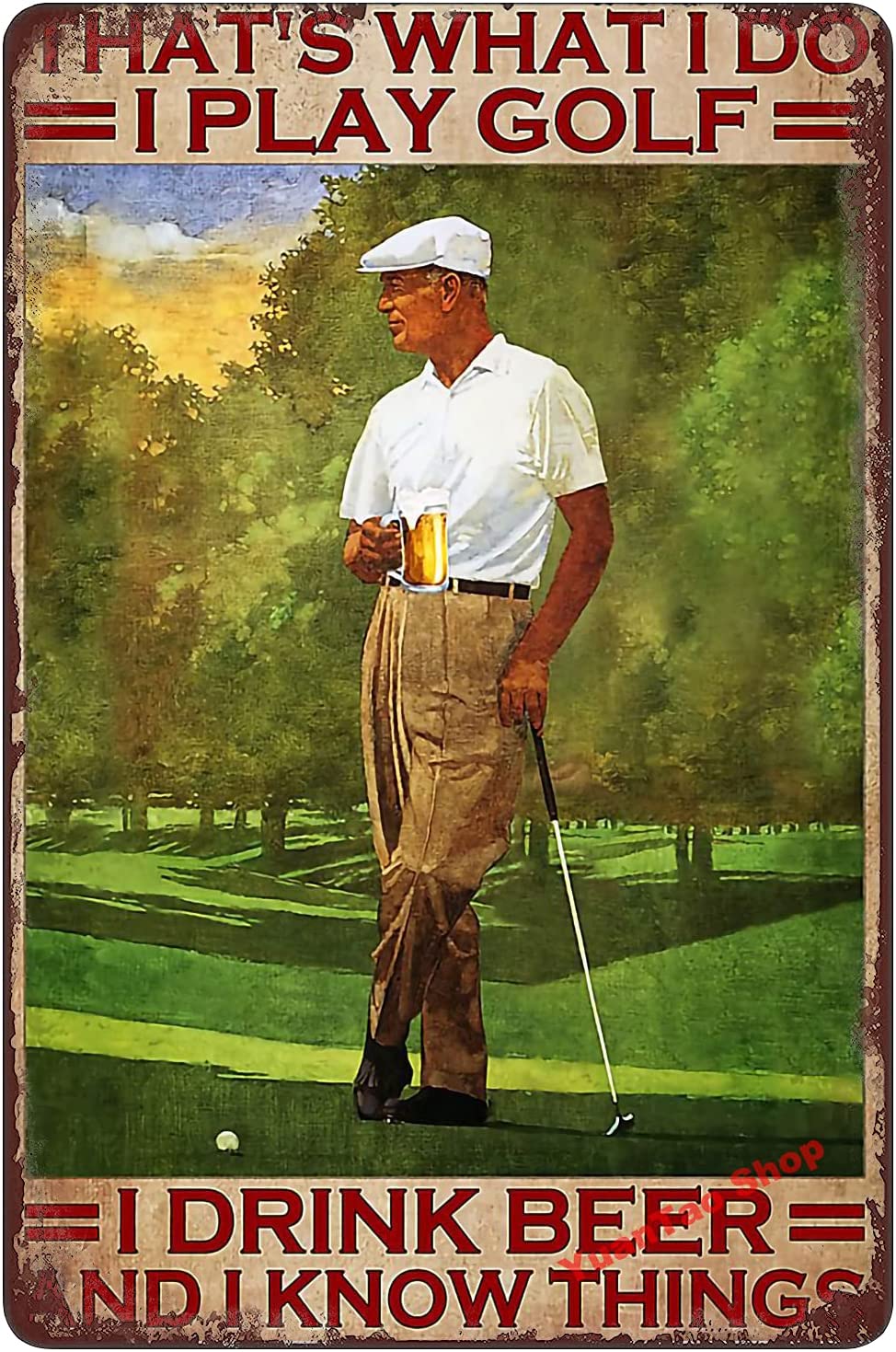 Golf I Drink Beer and I Know Things Funny Tin Sign Garage Rules Mechanic Bar Pub Diner Cafe Wall Decor Home Decor Art Poster Retro Vintage 8x12 Inches