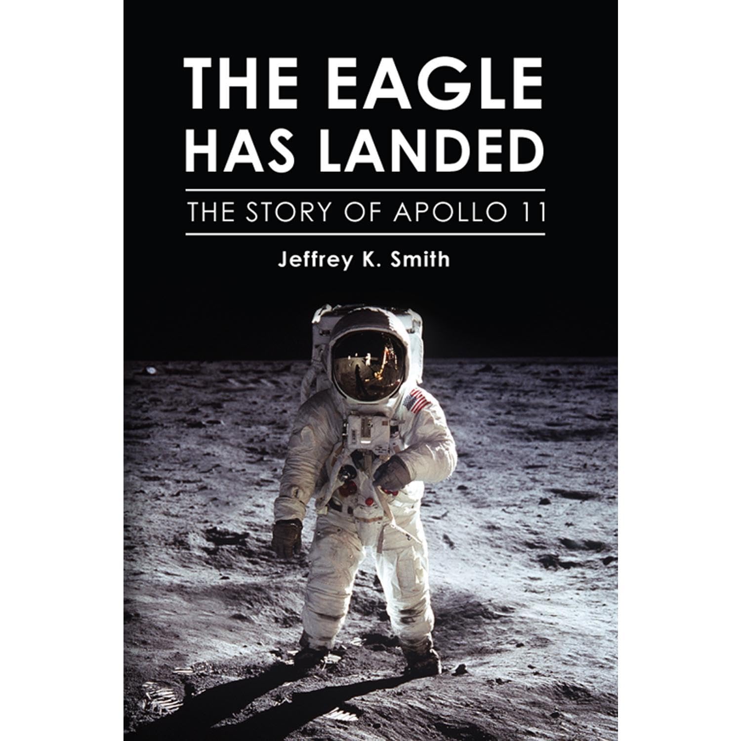 The Eagle Has Landed: The Story of Apollo 11