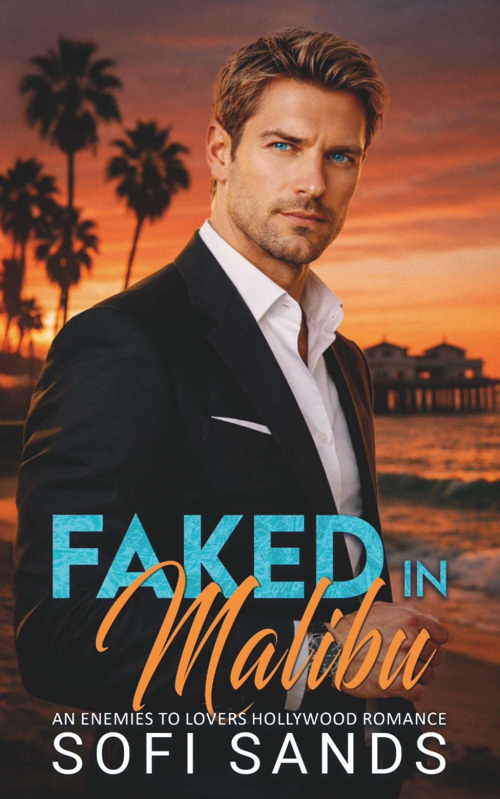 Faked In Malibu:: An Enemies to Lovers Hollywood Romance