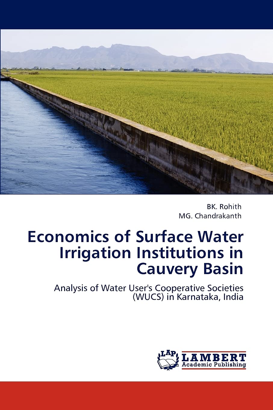 Economics of Surface Water Irrigation Institutions in Cauvery Basin: Analysis of Water User's Cooperative Societies (WUCS) in Karnataka, India