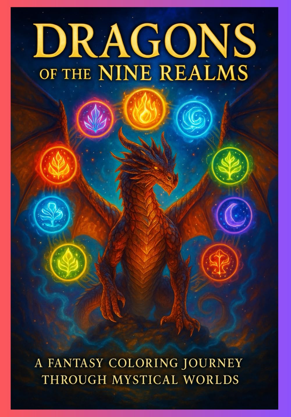 Dragons of The 9 Realms: A Fantasy Coloring Journey for Adults