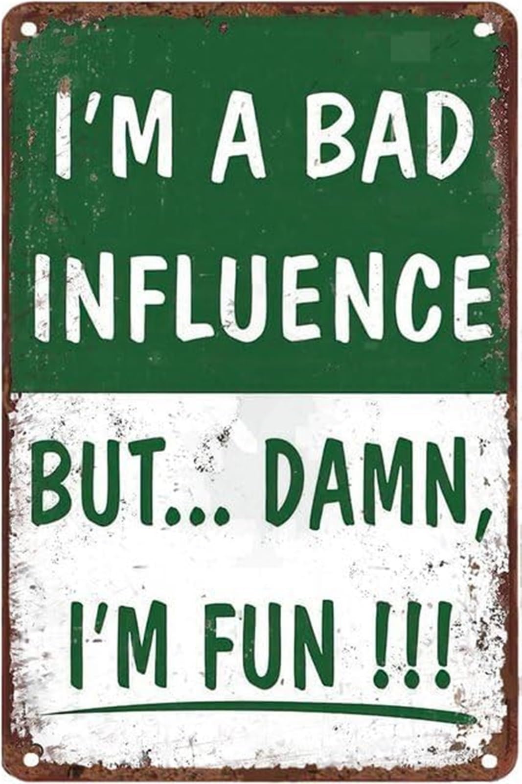 PKNVKZIDK Farmhouse Style Humor Sign Im A Bad Influence But So Much Fun Vintage Tin For Bar Man Cave Bathroom Wall 8 X 12 in