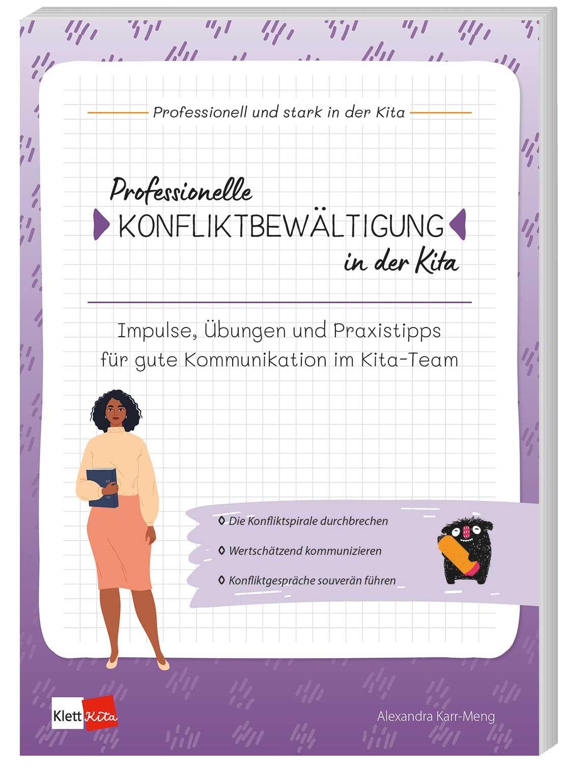 Professionelle Konfliktbewältigung in der Kita: Impulse, Übungen und Praxistipps für gute Kommunikation im Kita-Team (Professionell und stark in der Kita)