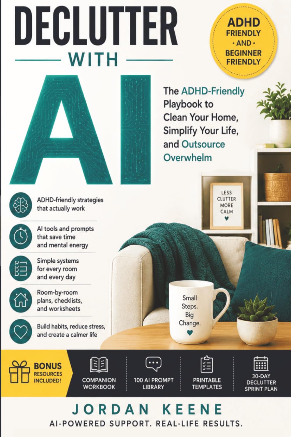 Declutter with AI: The ADHD-Friendly Playbook to Clean Your Home, Simplify Your Life, and Outsource Overwhelm