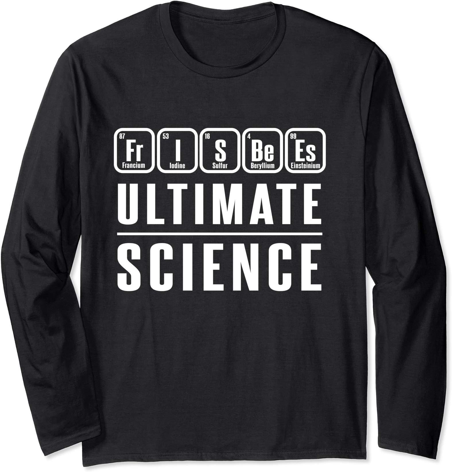 Ultimate Science | Funny Ultimate Disc Golf Geek Long Sleeve T-Shirt