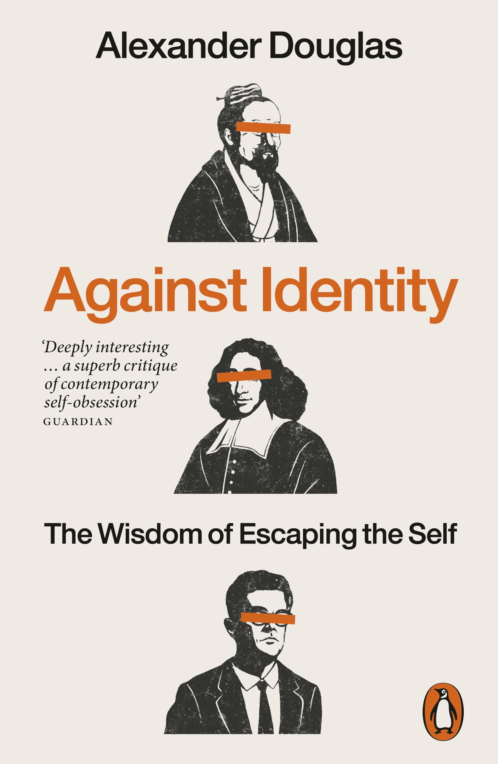 Against Identity: The Wisdom of Escaping the Self by Alexander Douglas