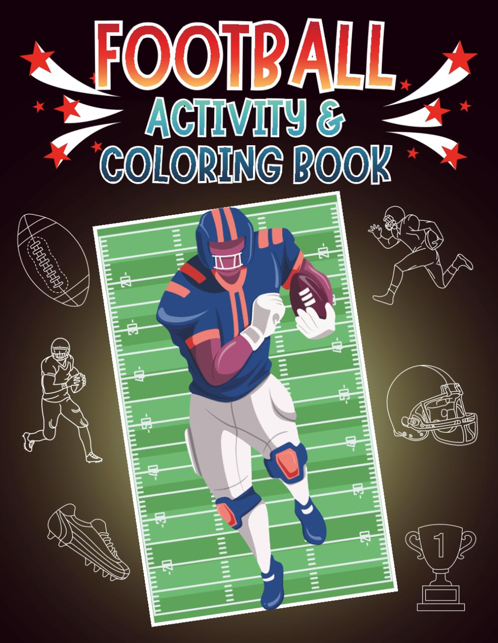 Football Activity & Coloring Book: For Kids, Includes Jokes, Fun Facts, Mazes, Word Searches, Playbook, Journal Pages AND MORE!