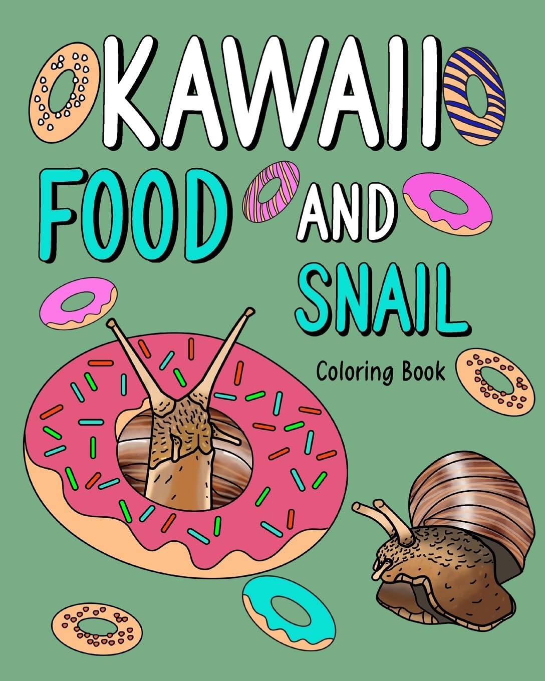 Kawaii Food and Snail Coloring Book: Activity Relaxation, Painting Menu Cute, and Animal Pictures Pages