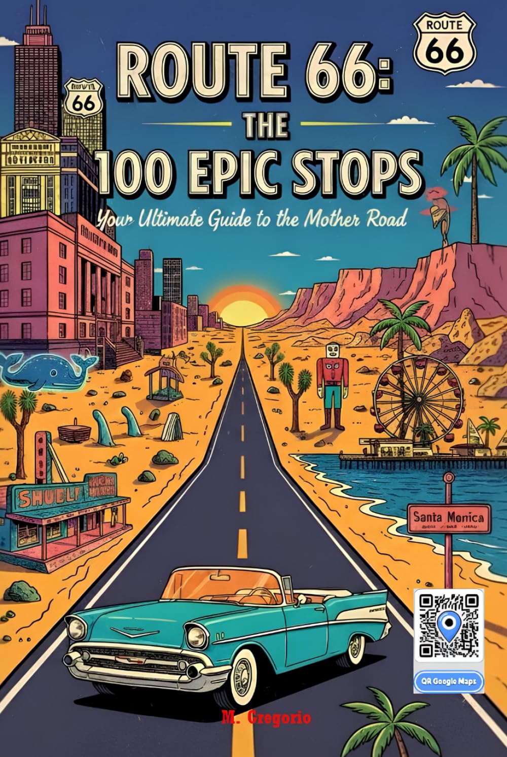 Route 66 The 100 Epic Stops - Your Ultimate Guide to the Mother Road: 100 essential stops from Chicago to Santa Monica. The definitive Mother Road ... GPS coordinates for an unforgettable journey.