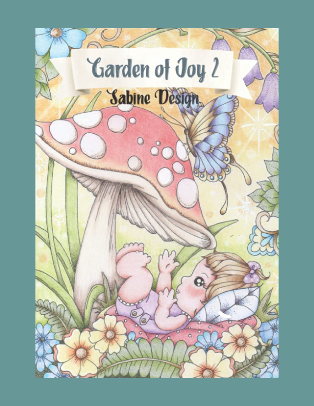 Garden of Joy 2: Design, Sabine: 9781723986635: Amazon.com: Books