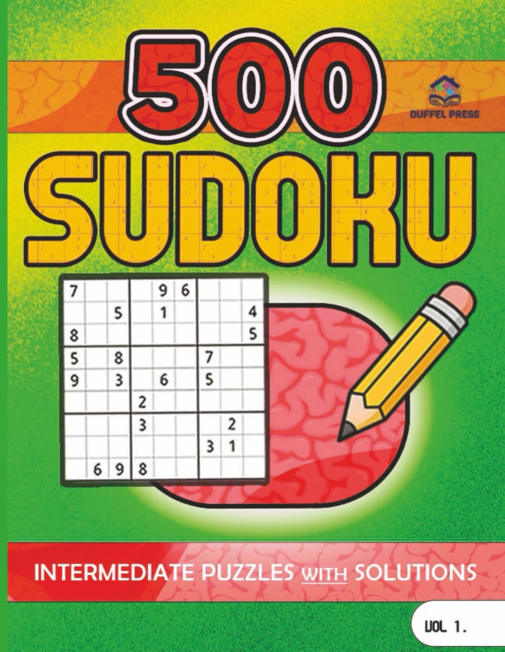500 Sudoku Puzzles for Adults: A Book of 500 Logic Puzzles with Solutions Volume 1. (500 Intermediate Only Series)