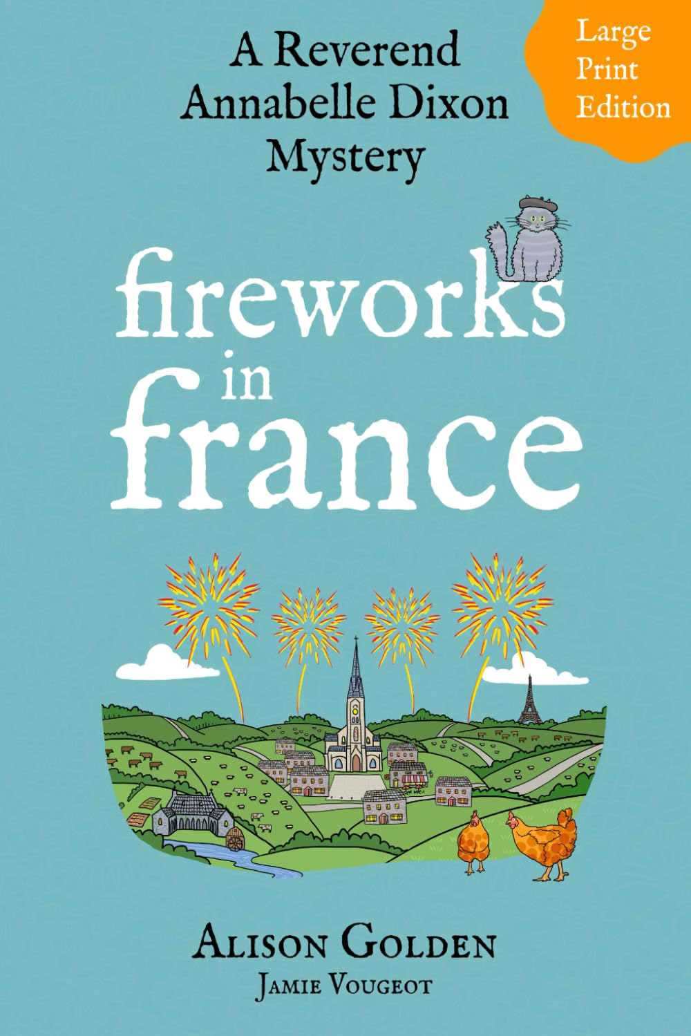 Fireworks in France (A Reverend Annabelle Dixon Mystery Large Print Edition)