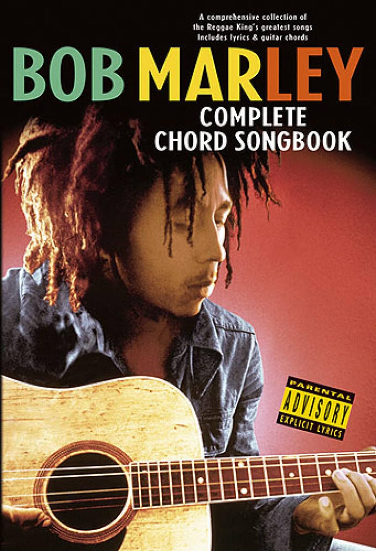 Bob Marley Complete Chord Songbook | Reggae Guitar/Vocal Sheet Music Book with Full Lyrics and Chord Guides for Beginner to Intermediate Players | Practice Study and Performance
