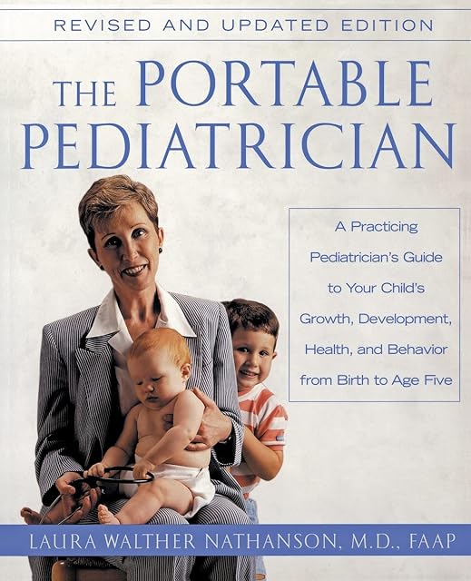 Portada de The Portable Pediatrician, Second Edition: A Practicing Pediatrician's Guide to Your Child's Growth, Development, Health, and Behavior from Birth to Age Five