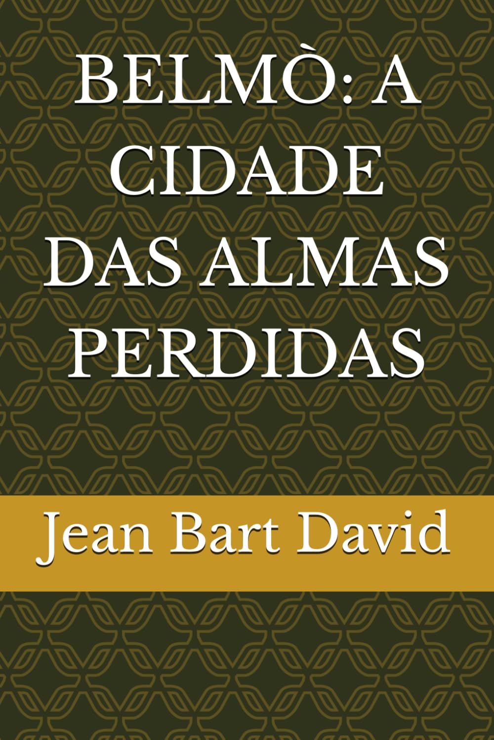 BELMÒ: A CIDADE DAS ALMAS PERDIDAS