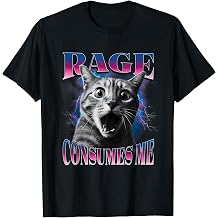 Rage Consumes Me Funny Silly Staring Cat Meme Women Men T-Shirt