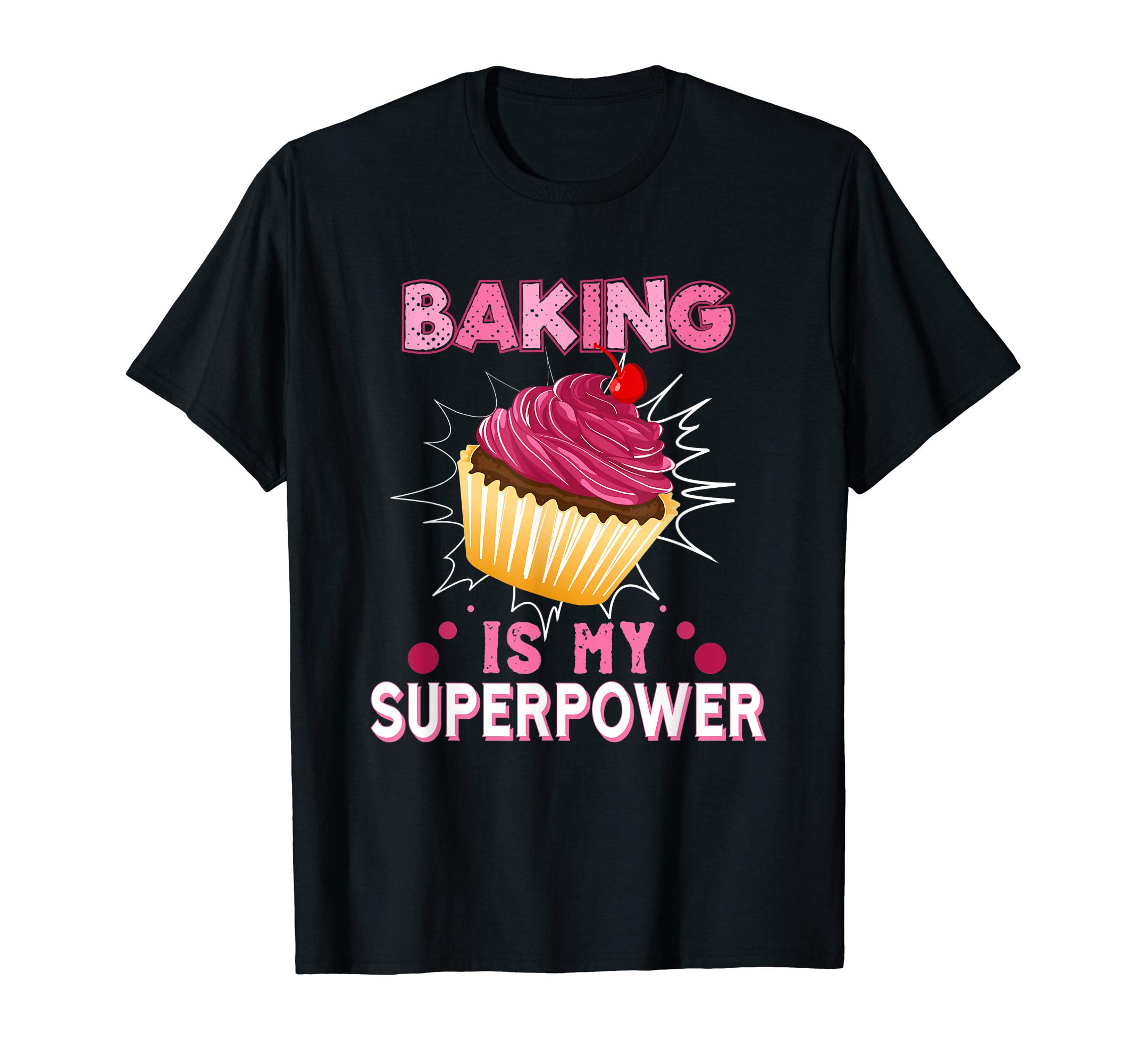 Bake and Cook Apparel by BKCK ClothingBaking Is My Superpower Delicious Cupcake Baker T-ShirtOEKO-TEX STANDARD 100
