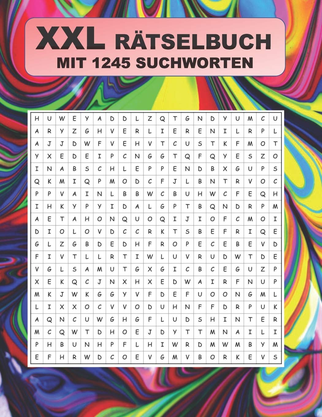 XXL Rätselbuch: Mit 1245 Suchworten der Rätsel Suchspass für Freizeit und Reisen, das perfekte Gehirntraining für alle Altersklassen