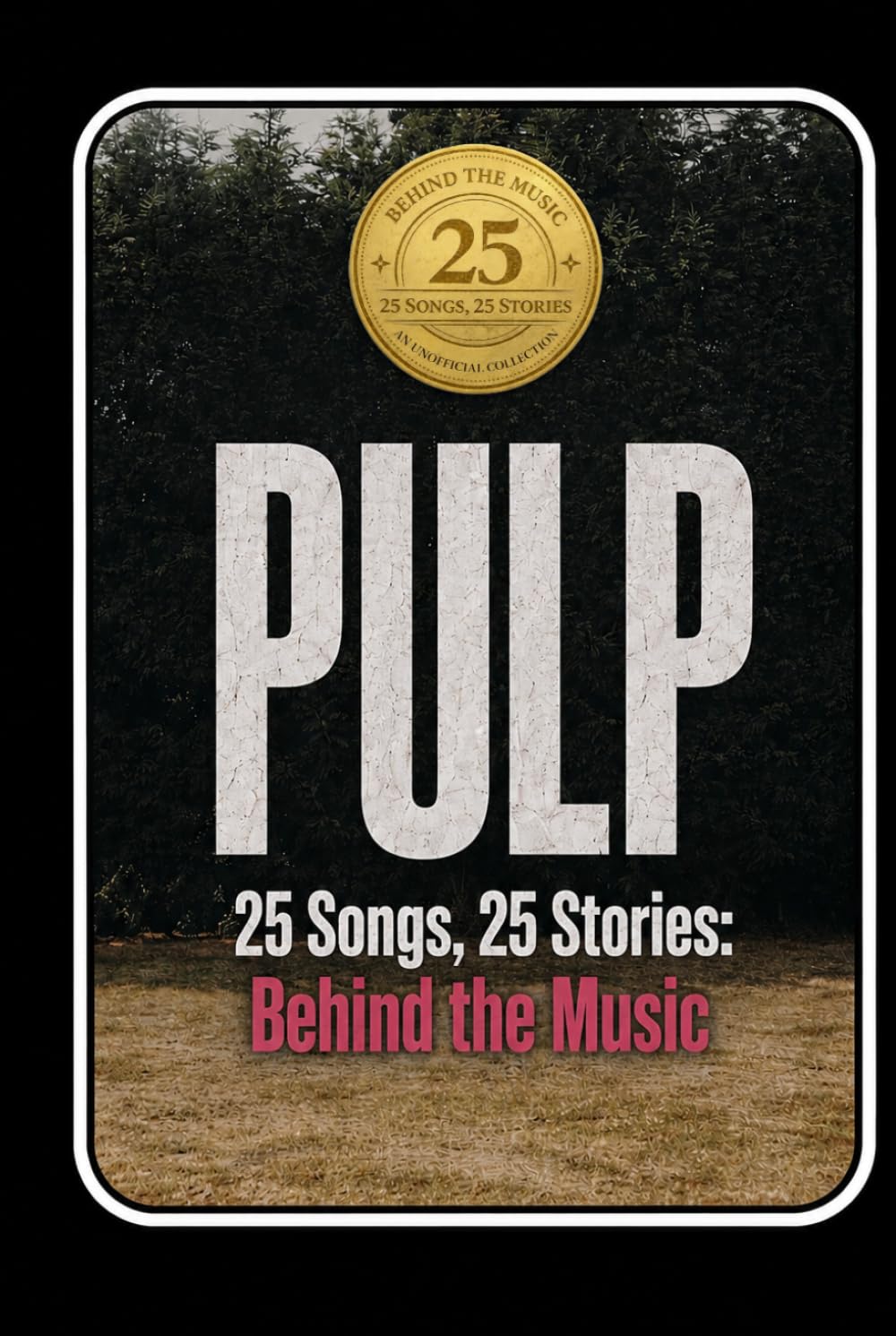 PULP | 25 Songs, 25 Stories: Behind the Music