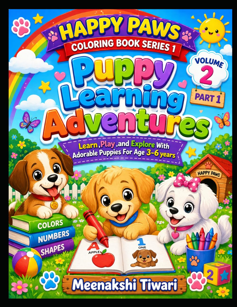 Puppy Learning Adventures: Learn ,Play ,And Explore with Adorable Puppies For Age 3-6 Years (Happy Paws Colouring Book)