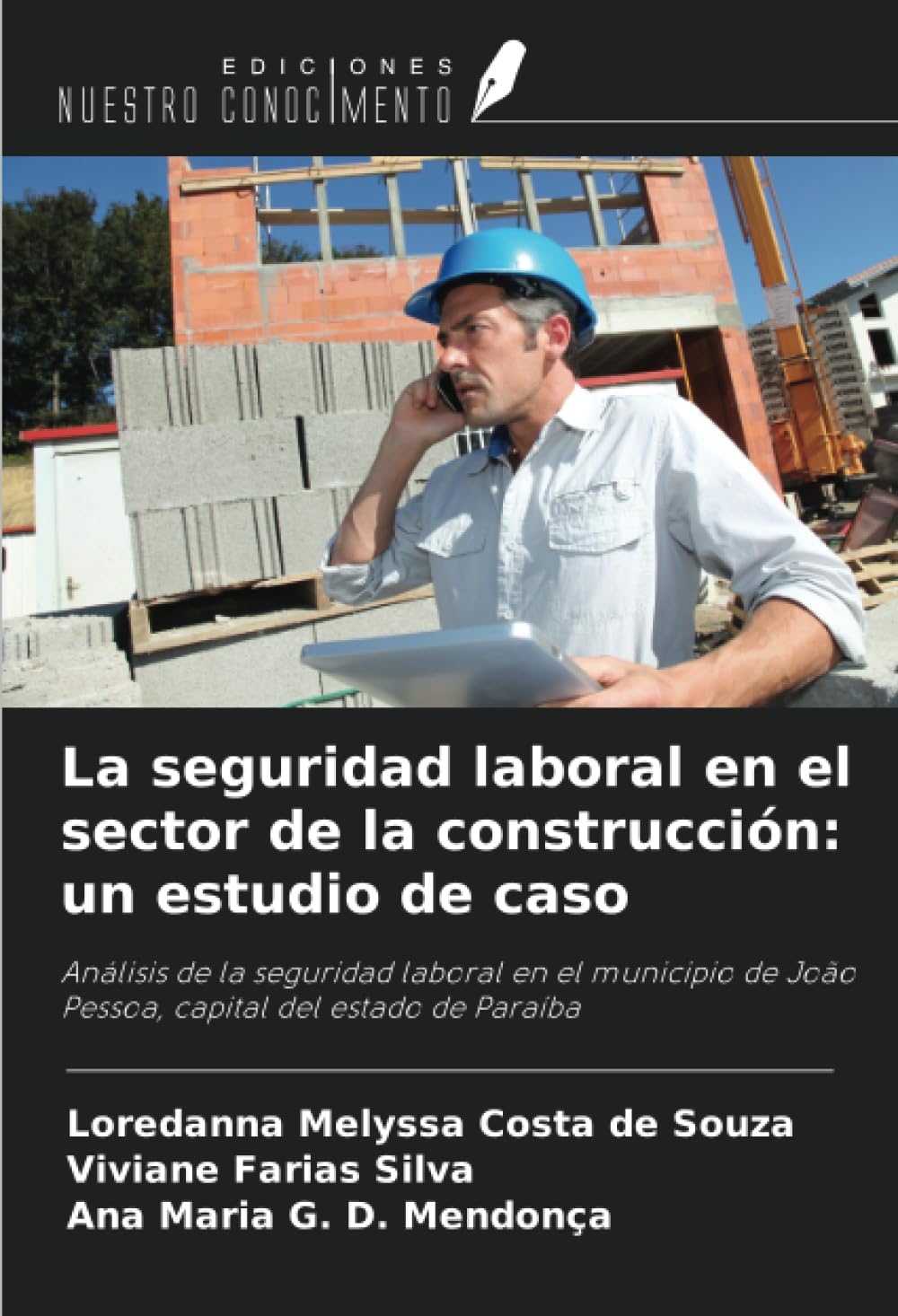 La seguridad laboral en el sector de la construcción: un estudio de caso: Análisis de la seguridad laboral en el municipio de João Pessoa, capital del estado de Paraíba