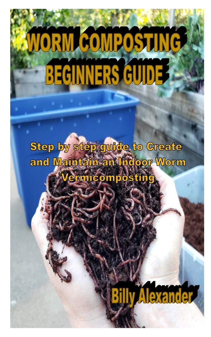 Buy Worm Composting Beginners Guide Step by step guide to Create and