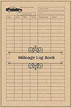 Mileage Log Book: Vehicle Mileage Logbook For Business & Personal Taxes With Expense And Fuel Tracking: Auto Mileage Log Book Tracker :Gas Mileage Log ... Mileage Logger : (Small Size :6X9 Pages: 120)