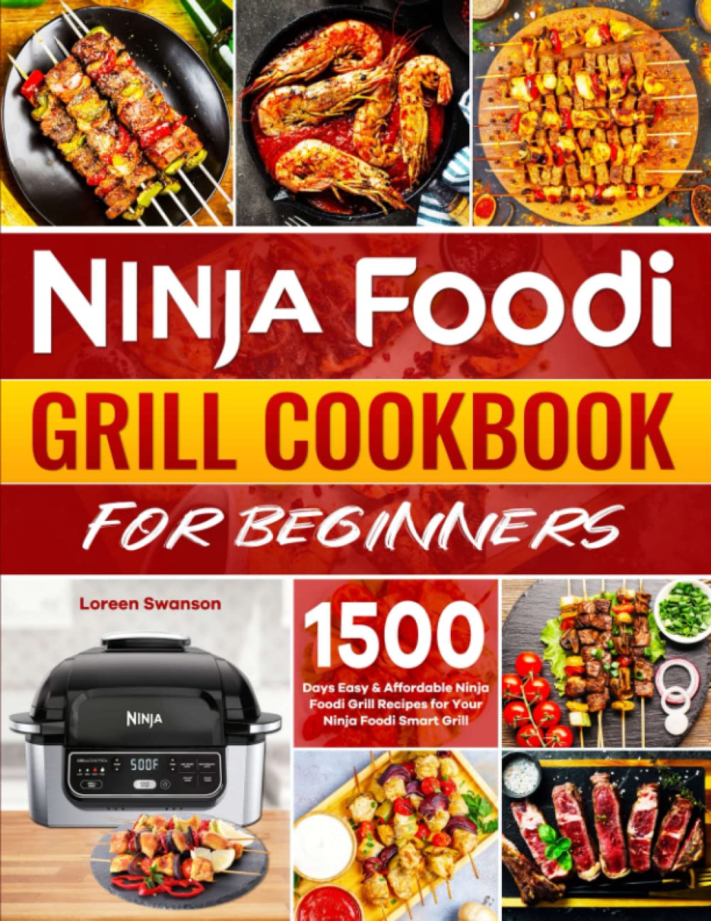 Ninja Foodi Grill Cookbook for Beginners 1500 Days Easy & Affordable