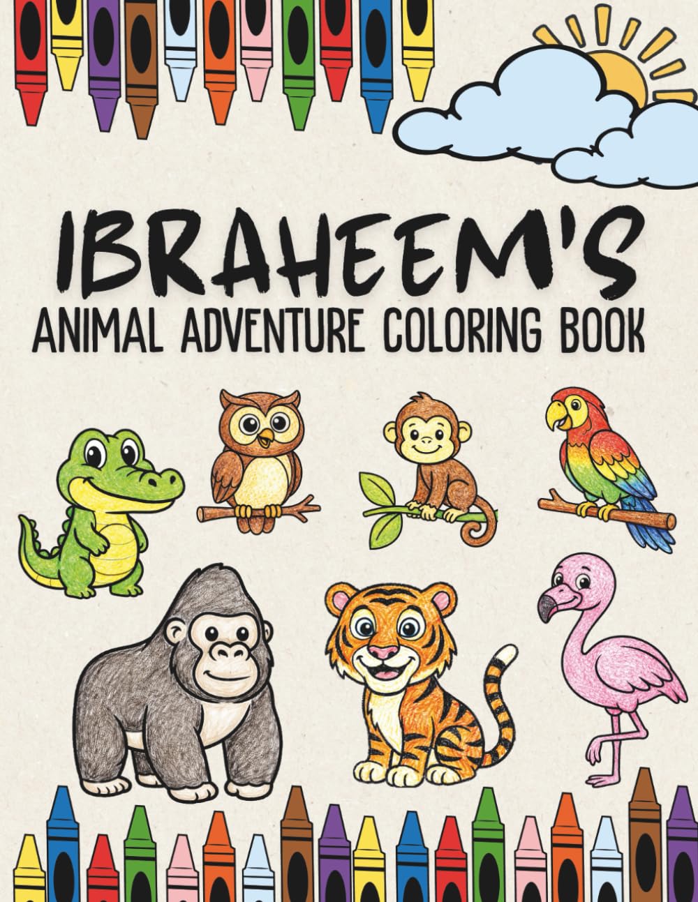 Ibraheem’s Animal Adventure Coloring Book: A Personalized Animal Coloring Book for Kids Featuring Lions, Giraffes, Sheep and More | Custom Name Gift for Birthdays, Ramadan and Eid