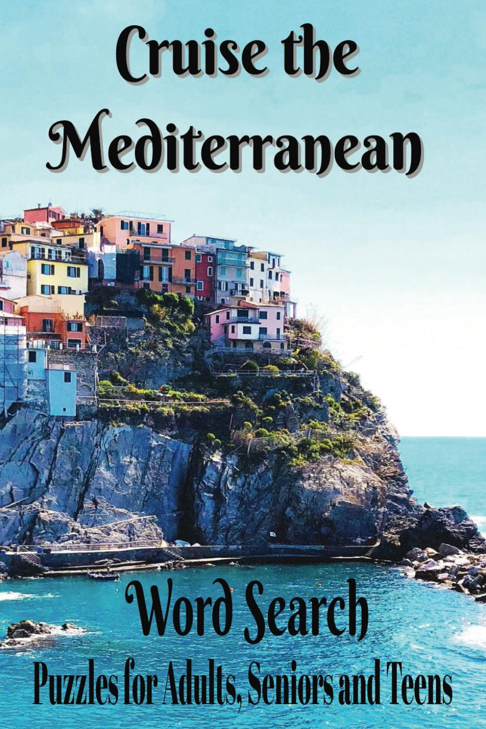 Cruise the Mediterranean Word Search Book: Easy to Read Word Find puzzles about taking a Mediterranean Cruise, vacations, travel and more | 6x9 ... for Vacations, Holiday, and Leisure time