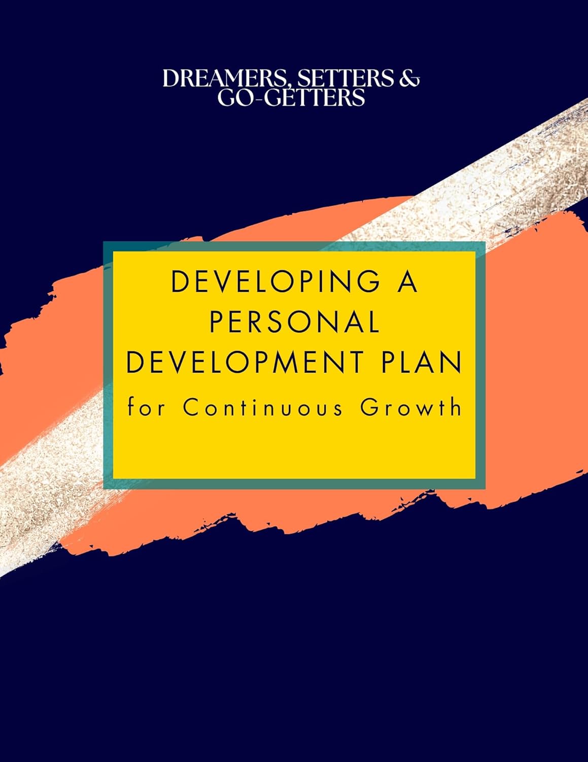 Developing a Personal Development Plan: For Continuous Growth (Dreamers ...