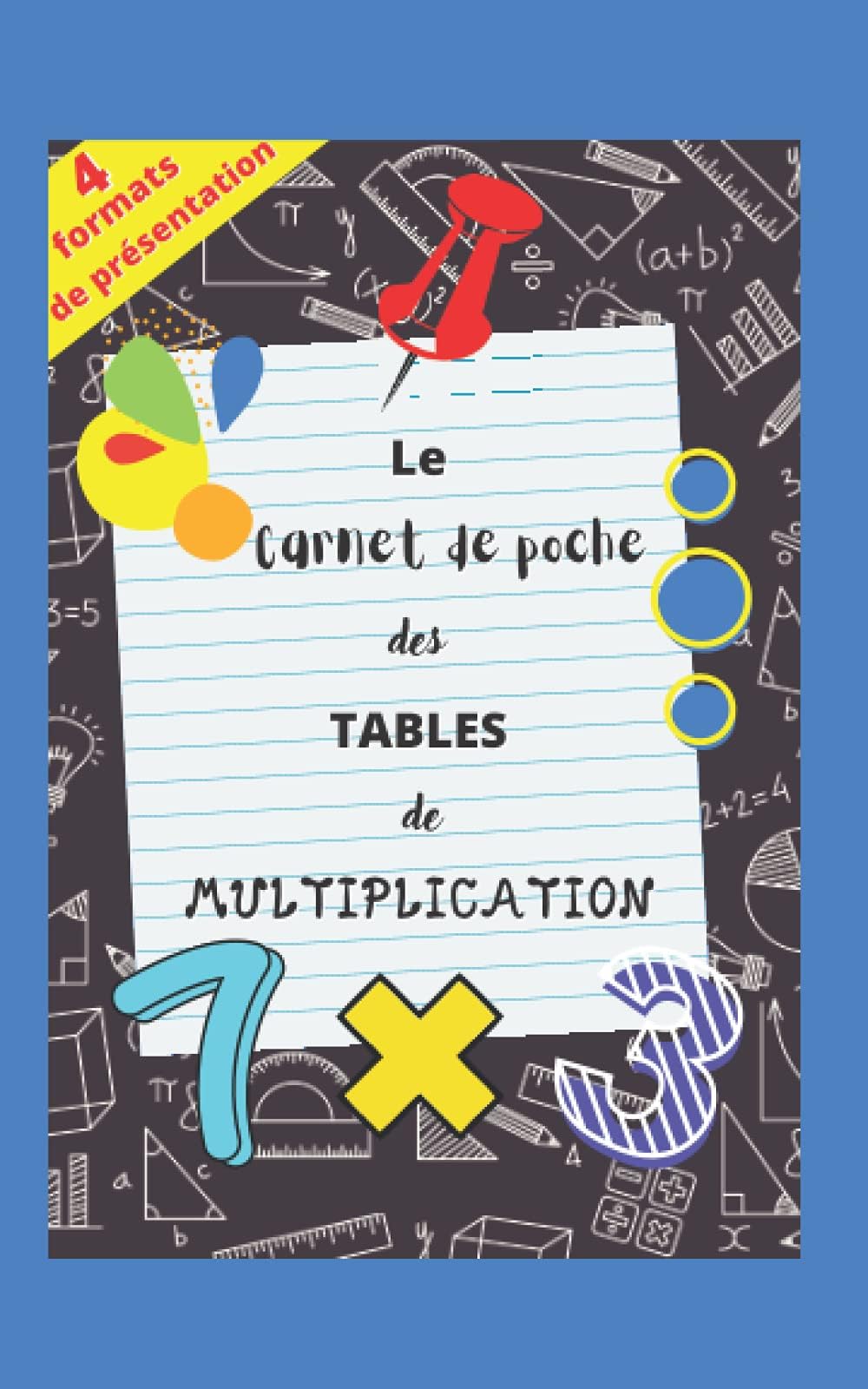 Le Carnet de poche des Tables de Multiplication: Cahier de maths en couleur - 4 formats de présentation des tables de multiplication de 0 à 12- format ... et réviser les maths partout-Livre scolaire Paperback – 18 Sept. 2021