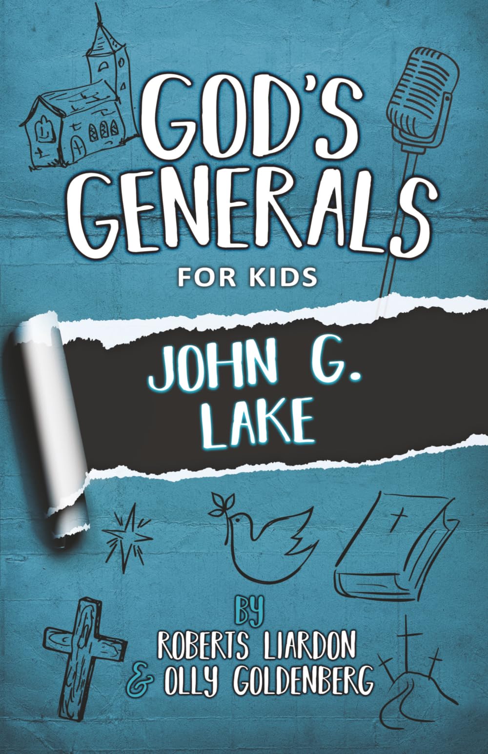 God's Generals for Kids: John G. Lake