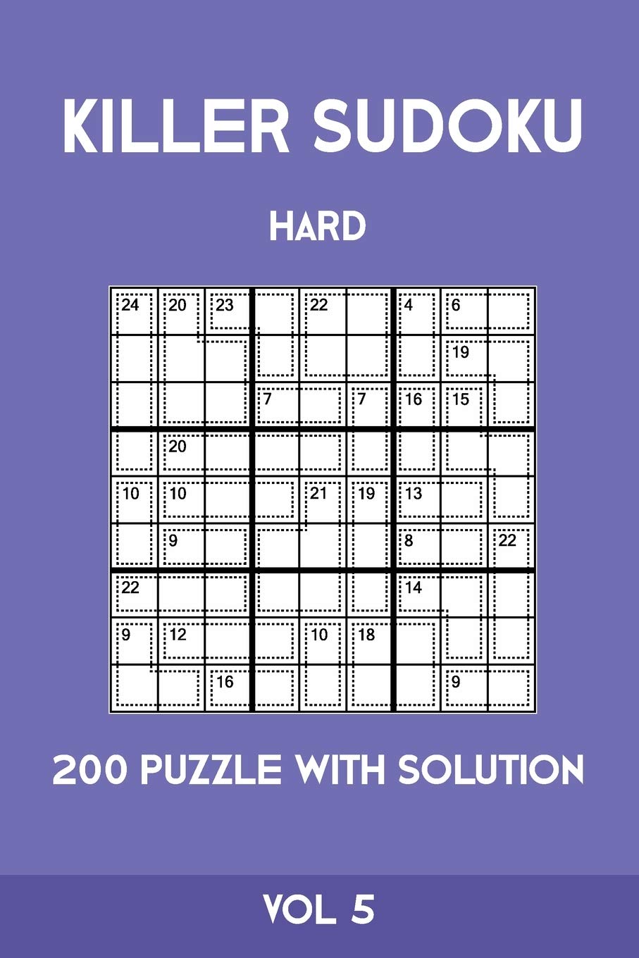 Killer Sudoku Hard 200 Puzzle With Solution Vol 5: Advanced Puzzle Book,9x9, 2 puzzles per page