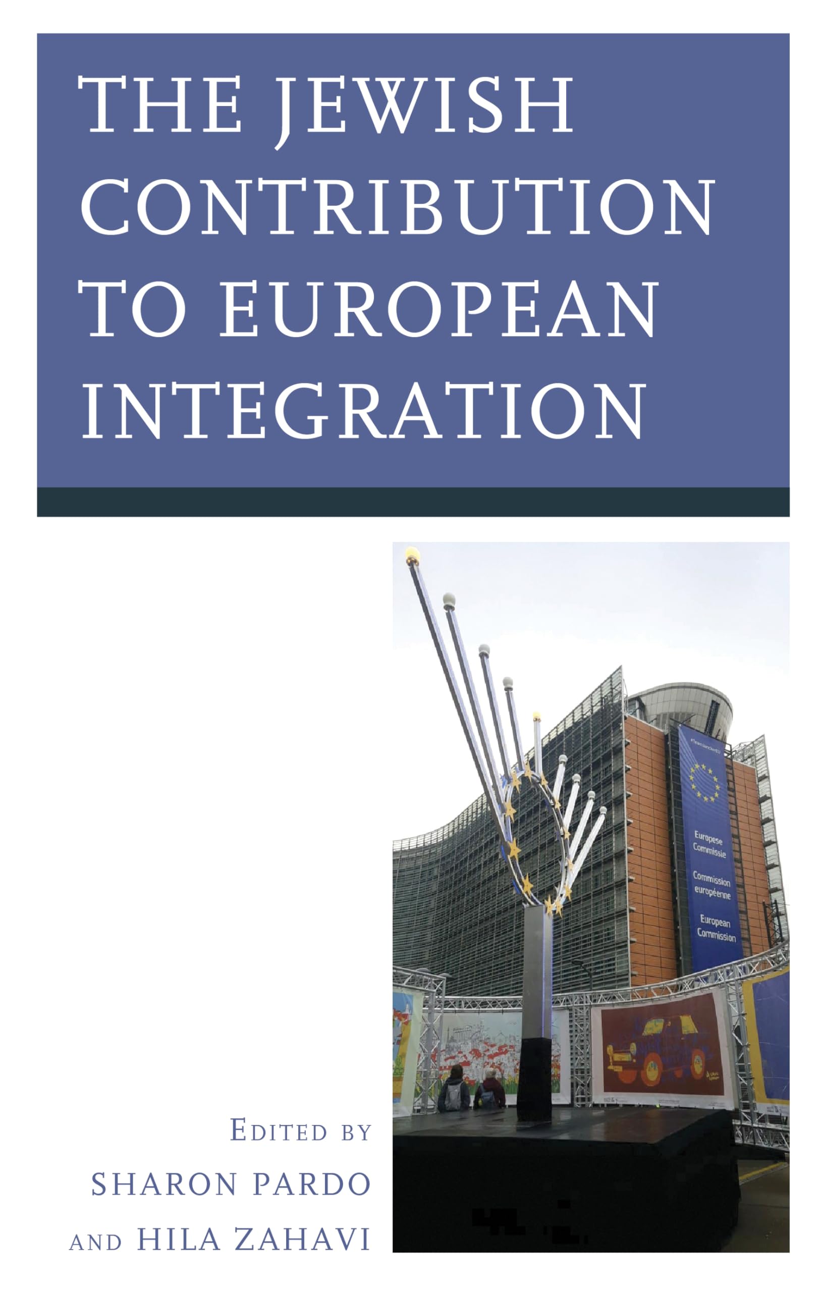 The Jewish Contribution to European Integration (Europe and the World)